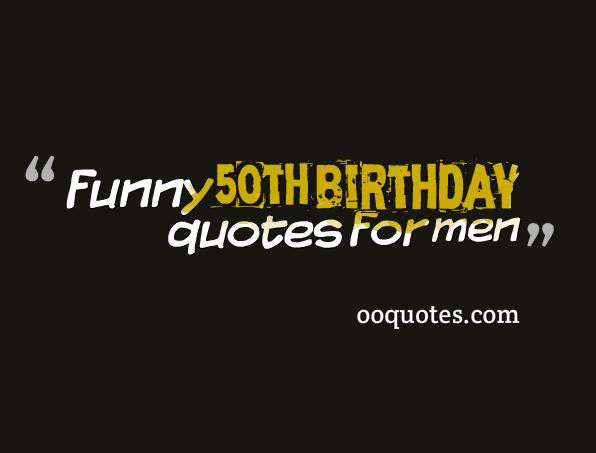 50th Birthday Quotes Funny
 30 amazing funny 50th birthday quotes for men – quotes
