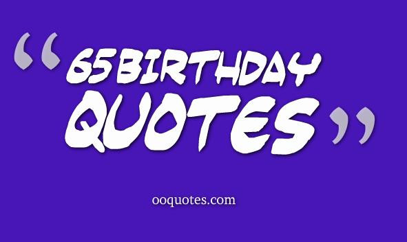 65Th Birthday Quotes
 Best 15 65 birthday quotes pilation – quotes