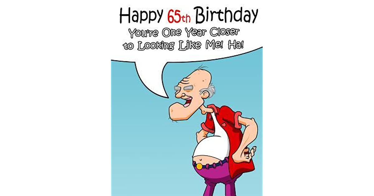 25 Best 65th Birthday Quotes - Home, Family, Style and Art Ideas