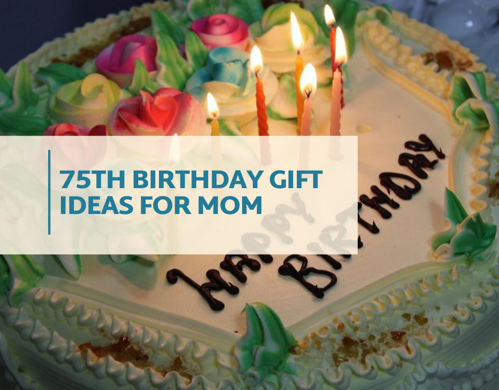 75Th Birthday Gift Ideas For Mom
 75th Birthday Gift Ideas for Mom Everything You Need to