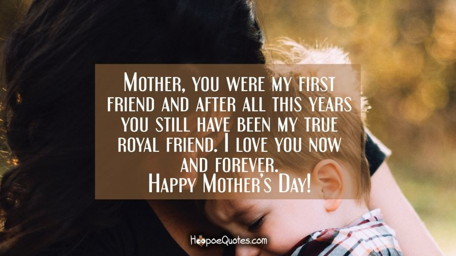 A Mother'S Love Quotes
 Mother you were my first friend and after all this years