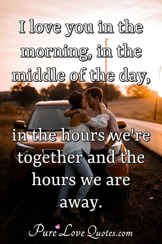A Mother'S Love Quotes
 I love you in the morning in the middle of the day in