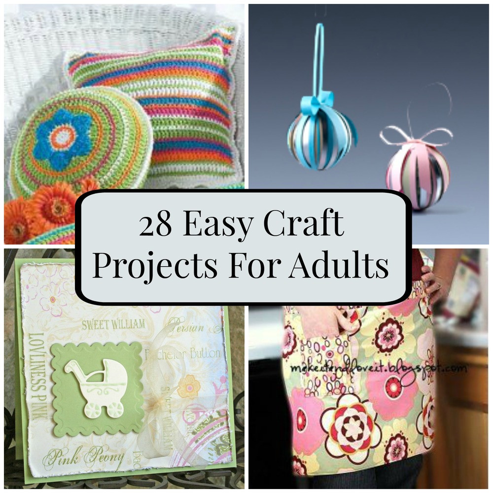Activity Ideas For Adults
 28 Easy Craft Projects For Adults