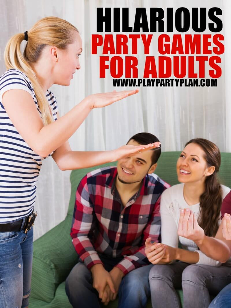 Adult Fun Activities
 10 Hilarious Party Games for Adults Play Party Plan