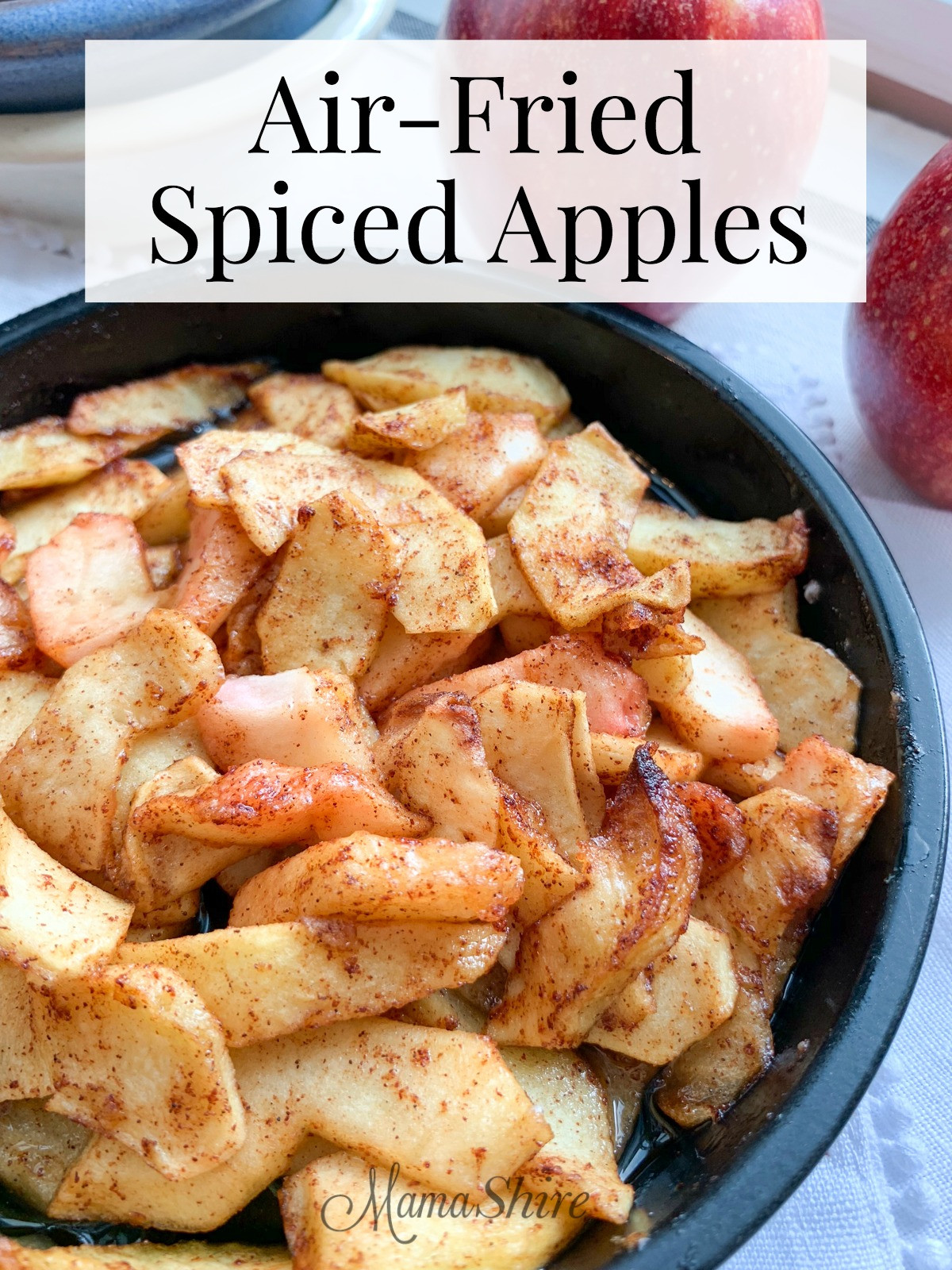 Air Fryer Apple Recipes
 Air Fried Spiced Apples Gluten free MamaShire