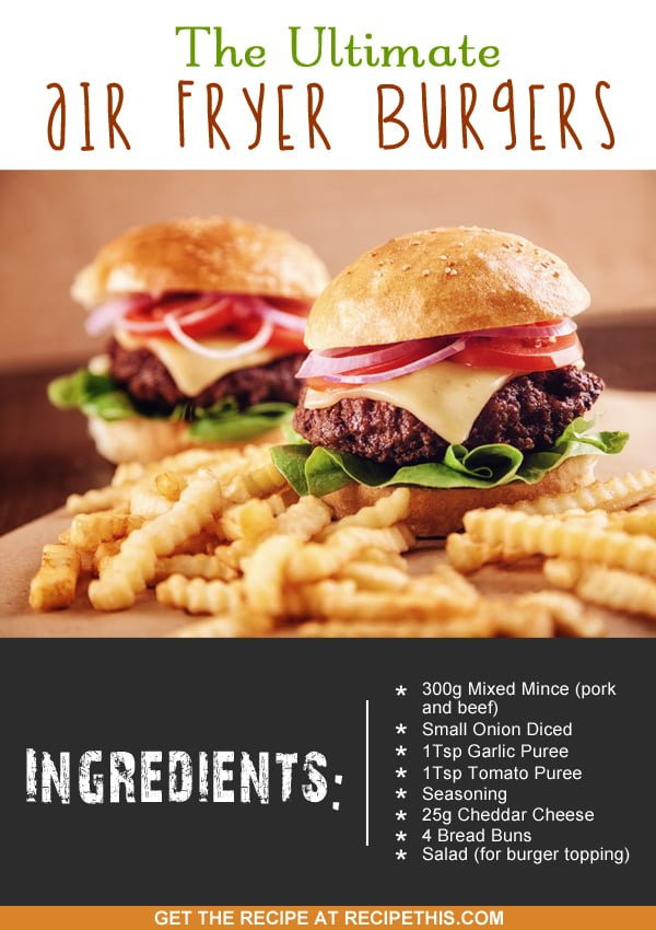 Air Fryer Hamburgers
 The Ultimate Air Fryer Burgers
