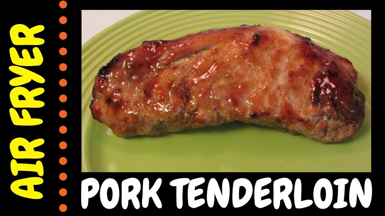 Air Fryer Pork Loin Roast
 Air Fryer Pork Tenderloin