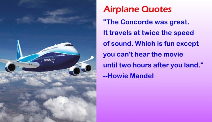 Airplane Funny Quotes
 Funny Quotes about Airplanes