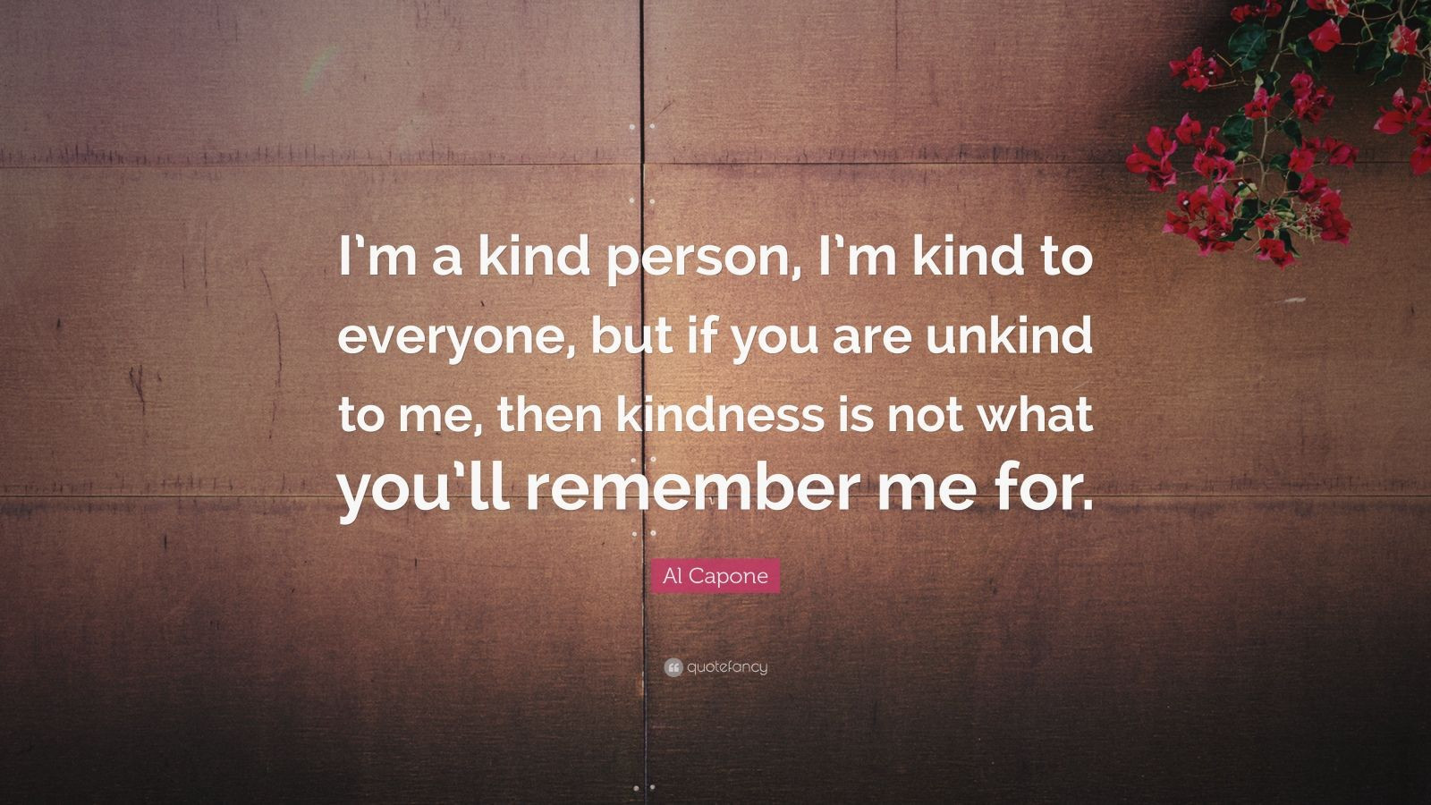 Al Capone Quote Kindness
 The top 24 Ideas About Al Capone Quotes Kindness Home