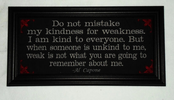 Al Capone Quote Kindness
 The top 24 Ideas About Al Capone Quotes Kindness Best