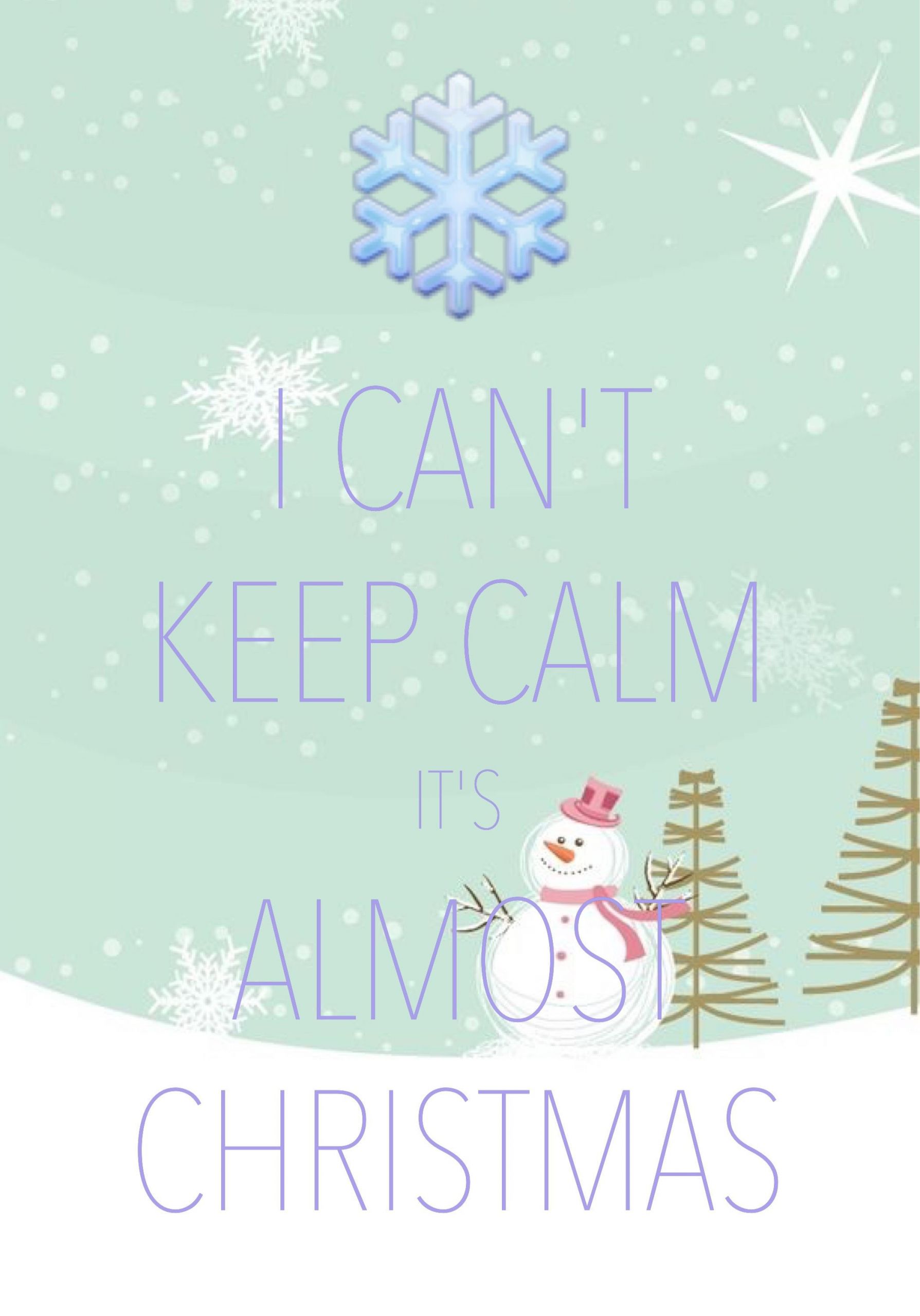 Almost Christmas Movie Quotes
 i can t keep calm it s almost Christmas created with