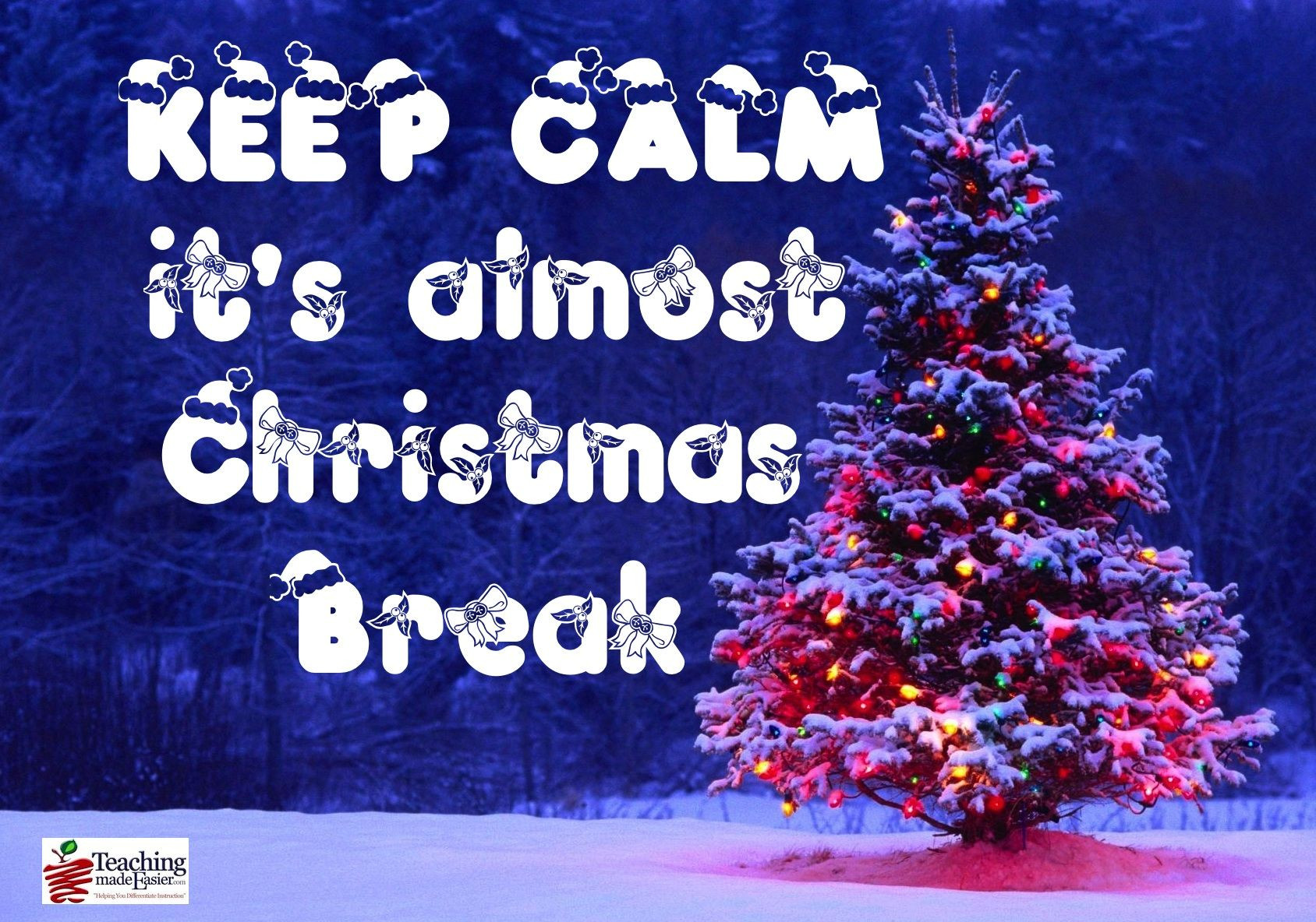 Almost Christmas Movie Quotes
 Keep calm s almost Christmas Break