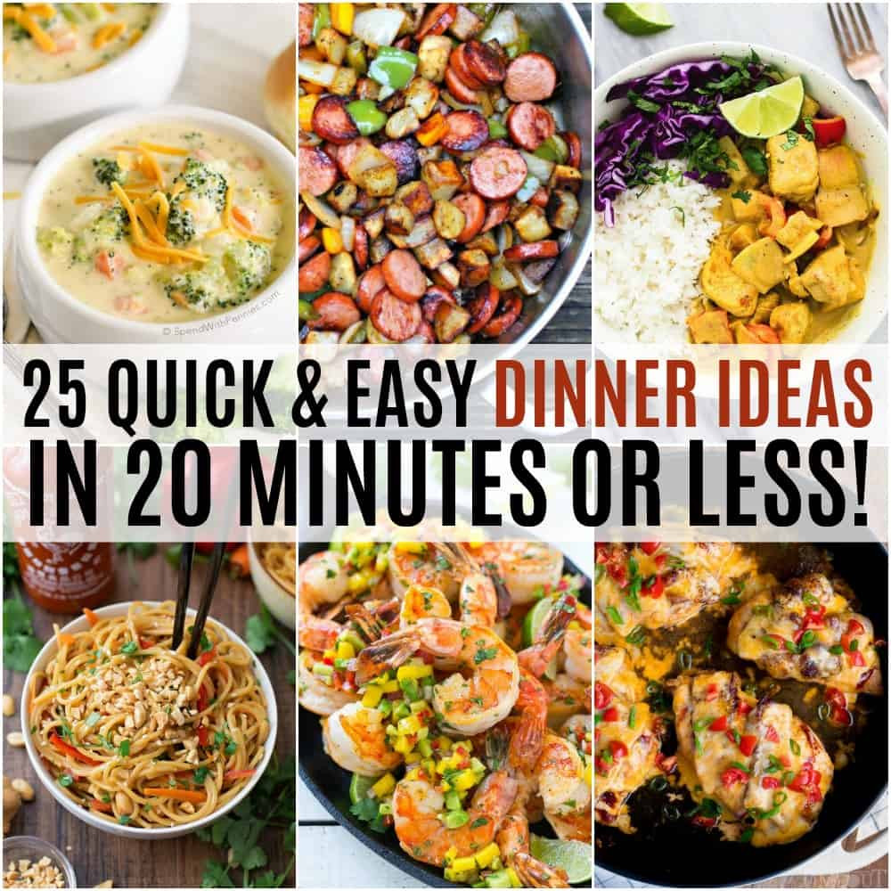 Amazing Dinner Ideas
 25 Quick and Easy Dinner Ideas in 20 Minutes or Less