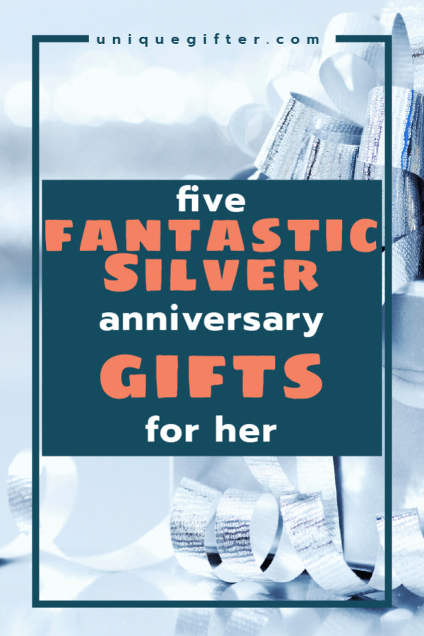 Anniversary Gift Ideas For Her
 5 Fantastic Silver Anniversary Gift Ideas for Her Unique