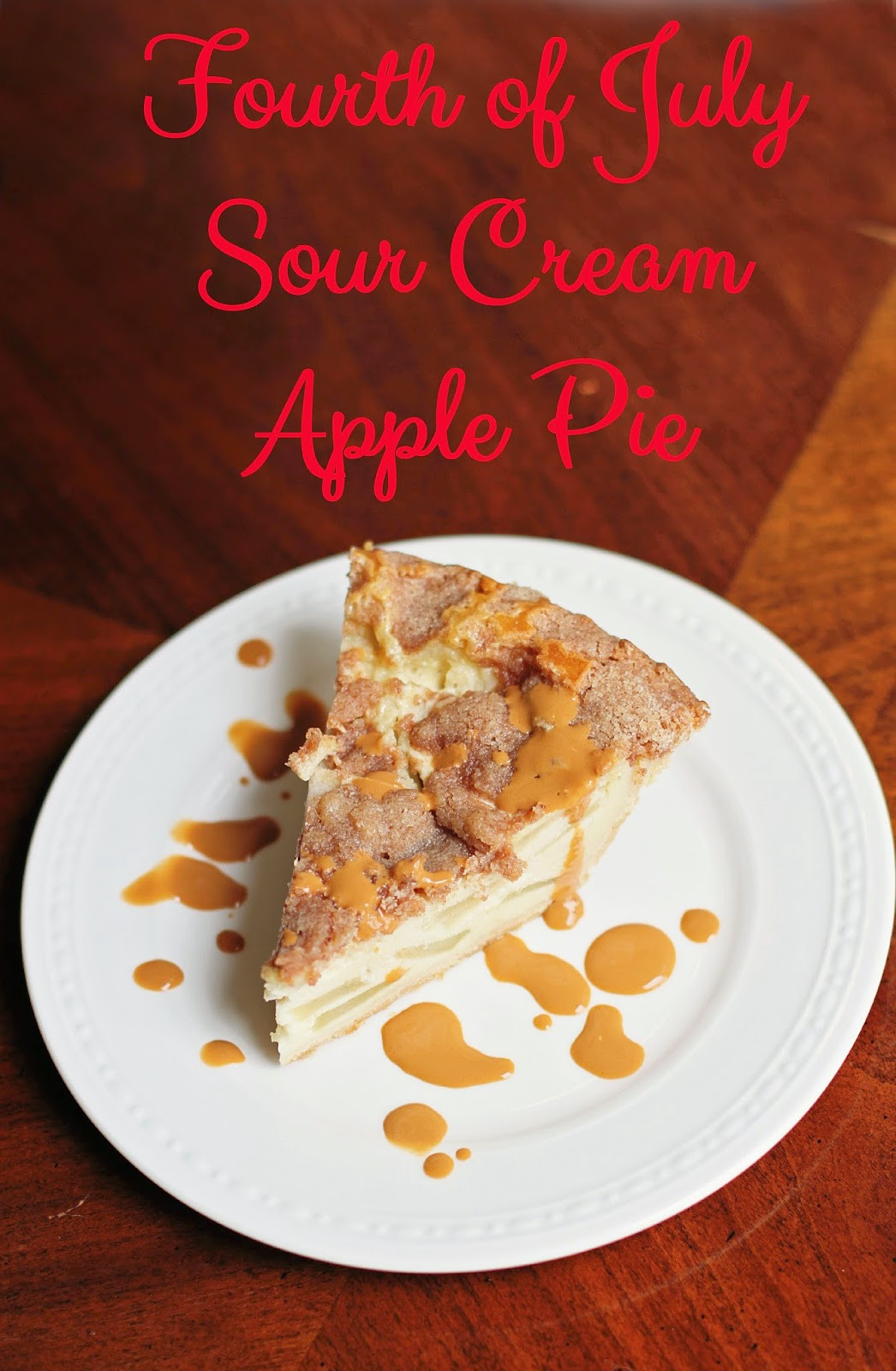 Apple Pie Fourth Of July
 Running from the Law Fourth of July Sour Cream Apple Pie