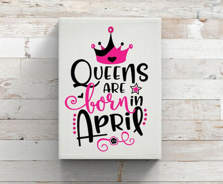 April Birthday Quotes
 Queens Are Born In April Birthday Queen Birthday Month