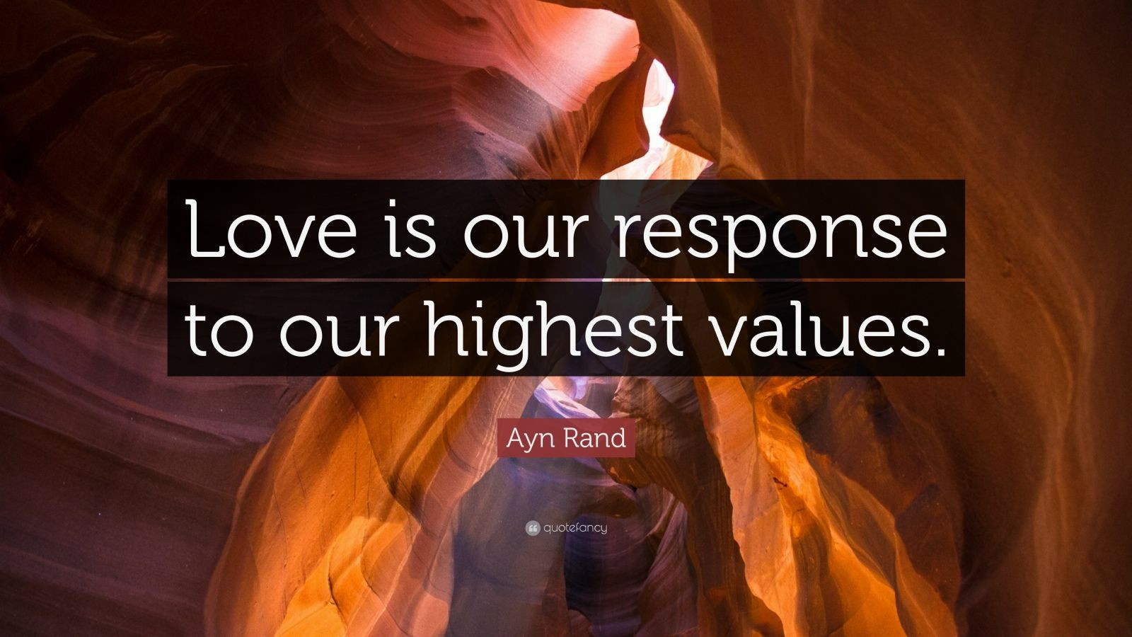 Ayn Rand Love Quotes
 Ayn Rand Quote “Love is our response to our highest