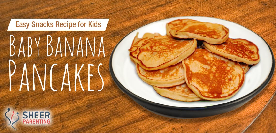 Baby Banana Pancakes
 Healthy Snacks for Kids