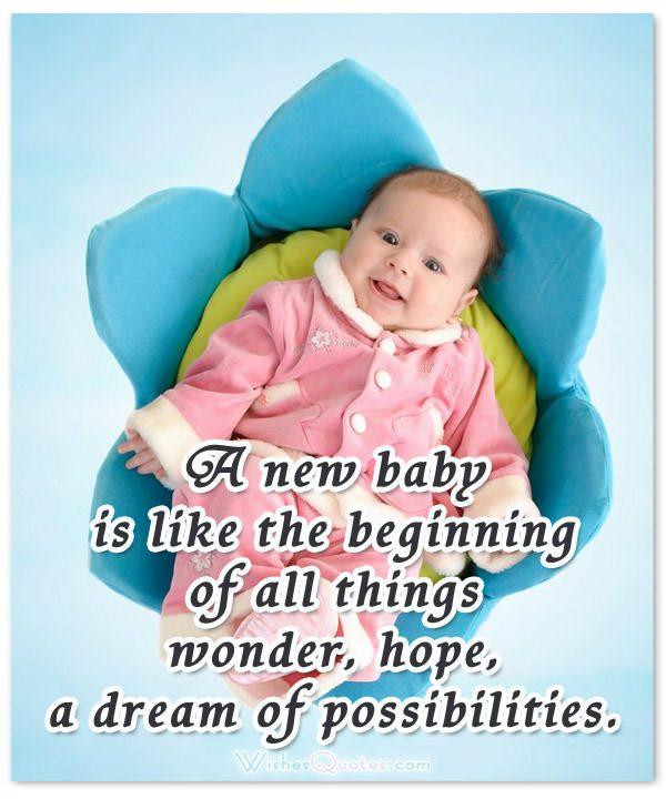 Baby Born Quotes
 50 of the Most Adorable Newborn Baby Quotes – WishesQuotes