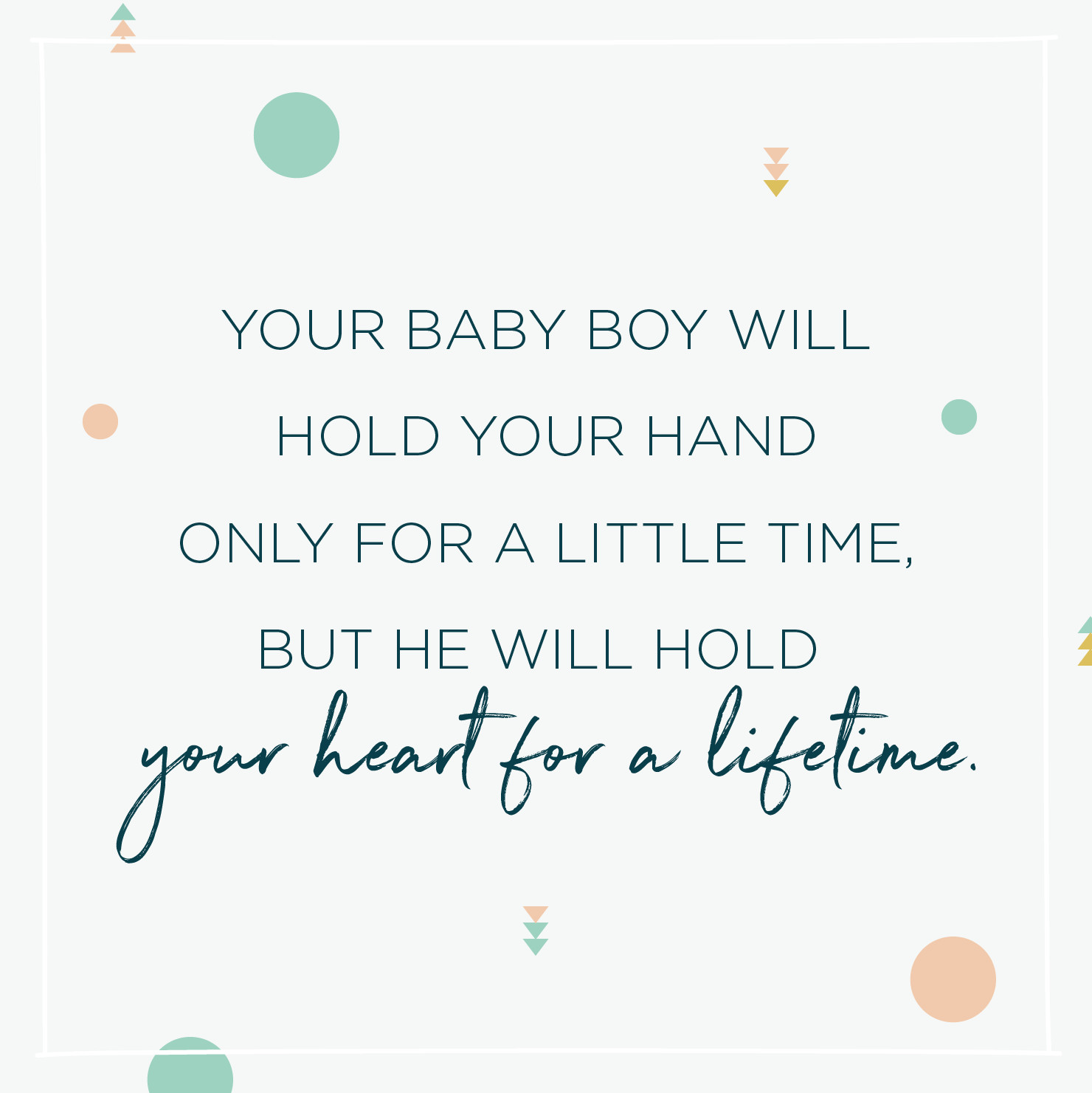 Baby Boy Quote
 84 Inspirational Baby Quotes and Sayings