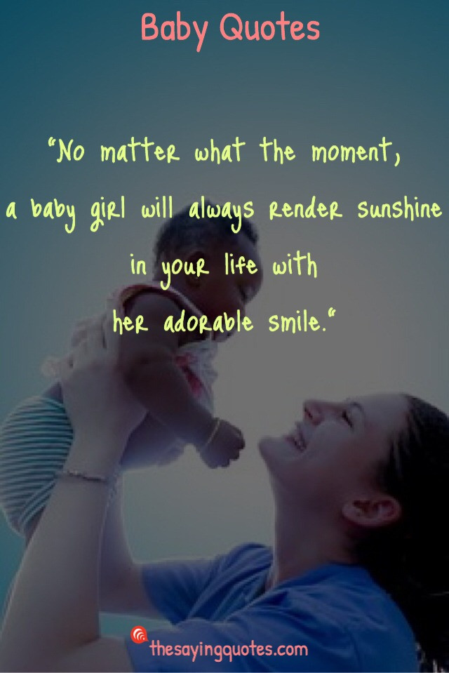 Baby Girl Inspirational Quotes
 500 Inspirational Baby Quotes and Sayings for a New Baby