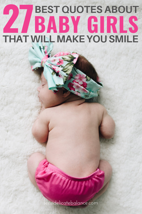 Baby Girl Inspirational Quotes
 27 Sweet Baby Girl Quotes That Will Make You Smile