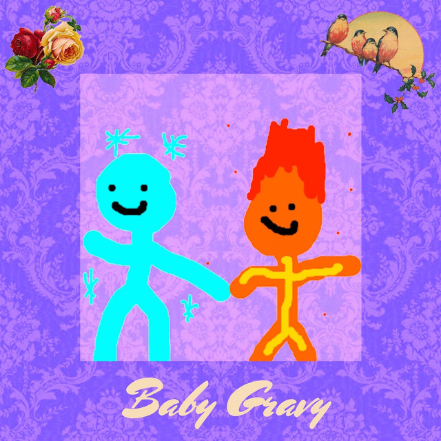 Baby Gravy Song
 Baby Gravy EP by Yung Gravy on Spotify