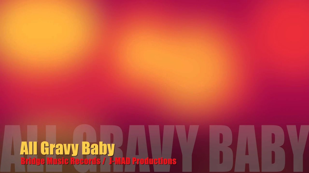 Baby Gravy Song
 ALL GRAVY BABY Instrumental Hip Hop Rap New Beat J MAD