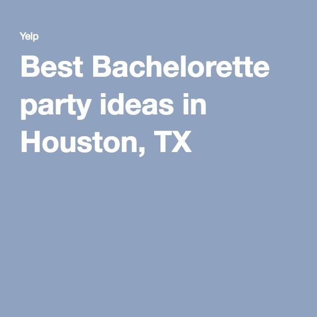 Bachelorette Party Ideas Houston Tx
 Best Bachelorette party ideas in Houston TX