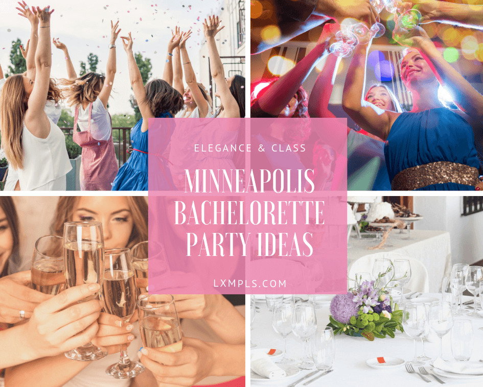 Bachelorette Party Ideas In Minneapolis
 Minneapolis bachelorette party ideas Elegant & Classy