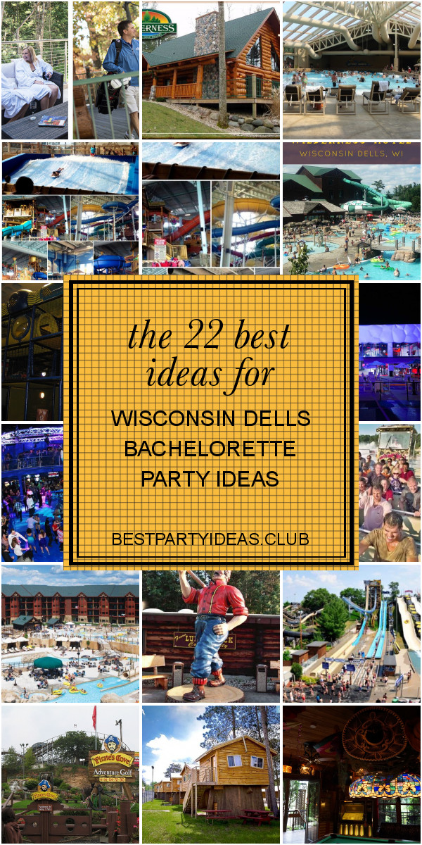 Bachelorette Party Ideas In Wisconsin
 The 22 Best Ideas for Wisconsin Dells Bachelorette Party