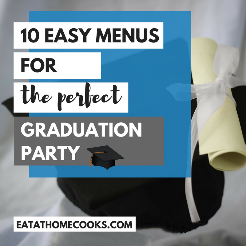 Backyard Graduation Party Menu Ideas
 10 Graduation Party Menus Plus Desserts and Snacks Eat