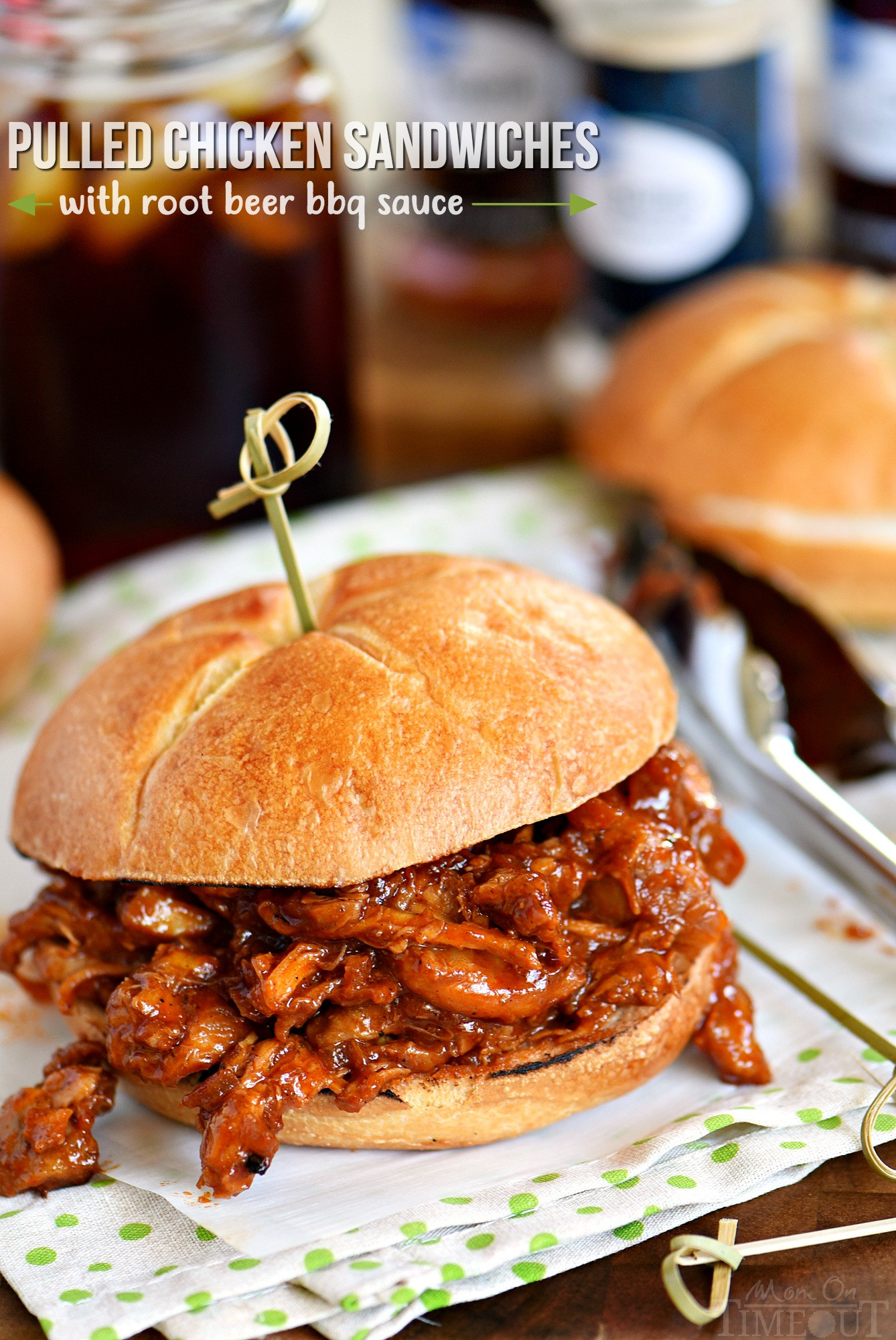 Barbecued Chicken Sandwiches
 Pulled Chicken Sandwiches with Root Beer BBQ Sauce Mom