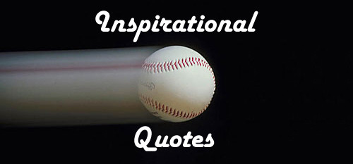 Baseball Motivational Quotes
 Inspirational Quotes By Baseball Players QuotesGram