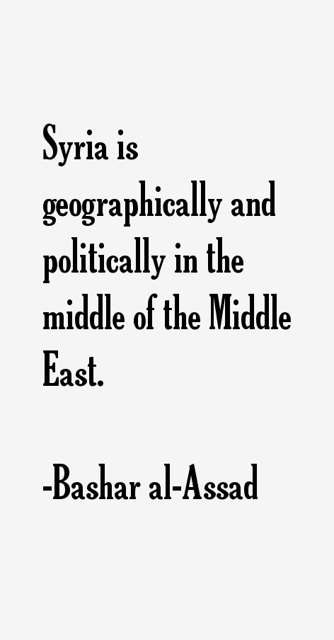 Bashar Al-Assad Quotes
 Bashar al Assad Quotes & Sayings