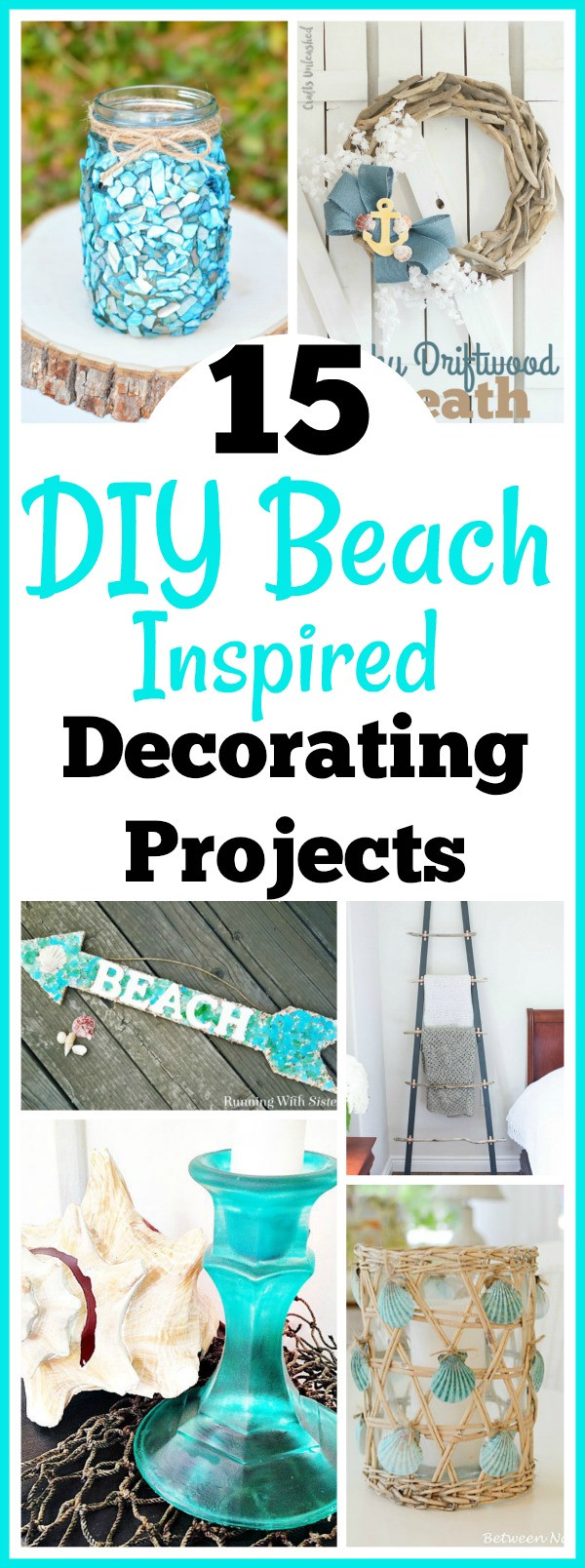 Beach DIY Decor
 15 DIY Beach Inspired Home Decor Projects