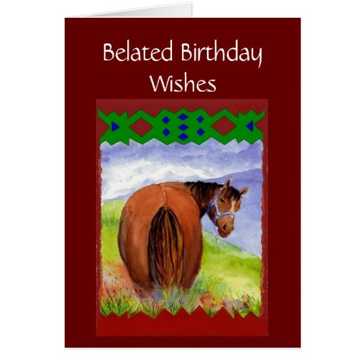 Belated Birthday Wishes Funny
 Funny Belated Birthday Wishes Horses Behind Card