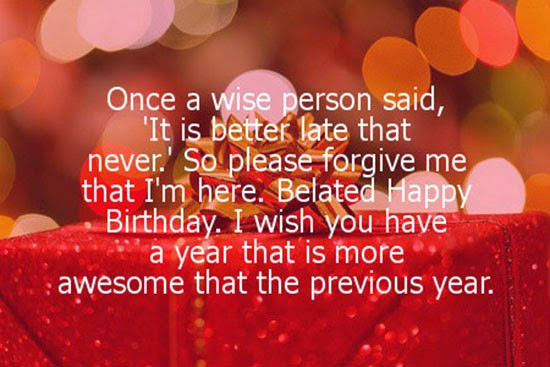 Belated Birthday Wishes Quotes
 Happy Belated Birthday Wishes Quotes QuotesGram