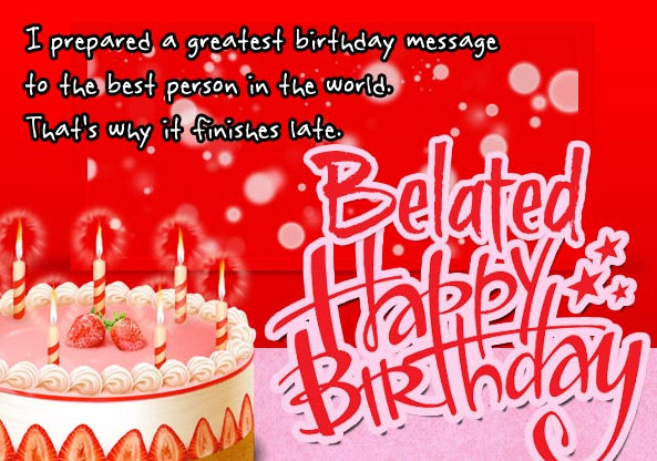 Belated Birthday Wishes Quotes
 Top 20 Belated Birthday Wishes – Quotes Yard