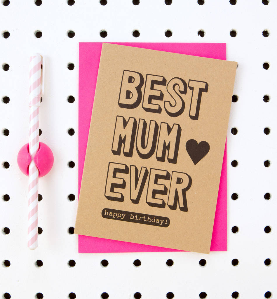 Best Birthday Cards
 Best Mum Ever Happy Birthday Mum Birthday Card By Scissor