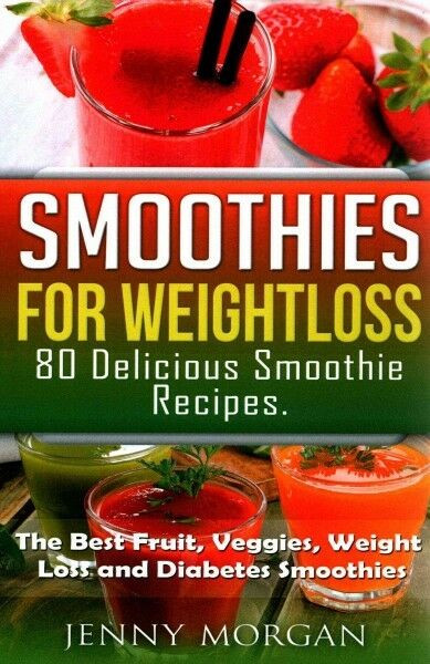 Best Fruit Smoothies For Weight Loss
 Smoothies for Weight Loss 80 Delicious Smoothie Recipes