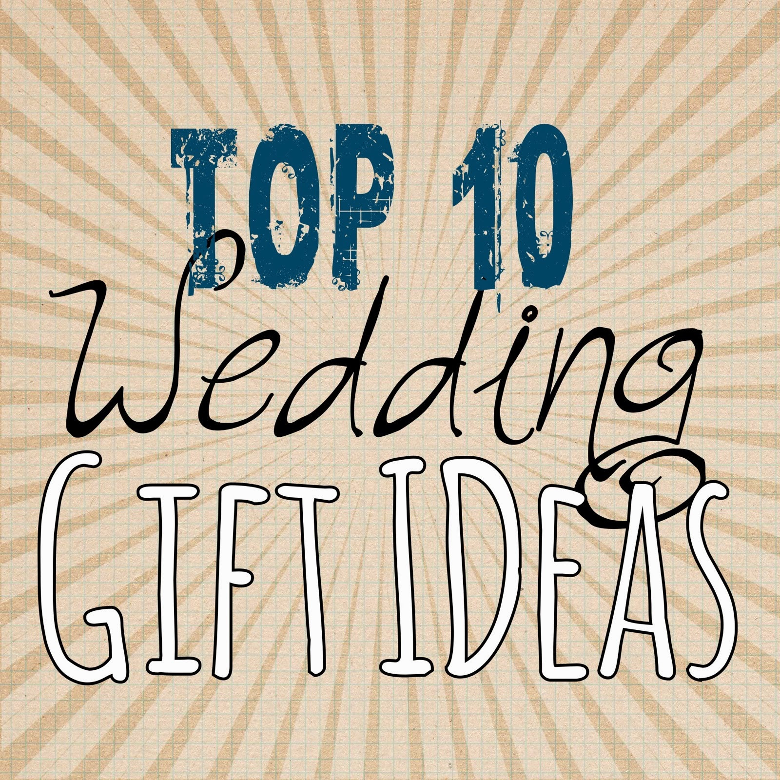 Best Gift For Wedding
 Top 10 Wedding Gift Ideas Lou Lou Girls