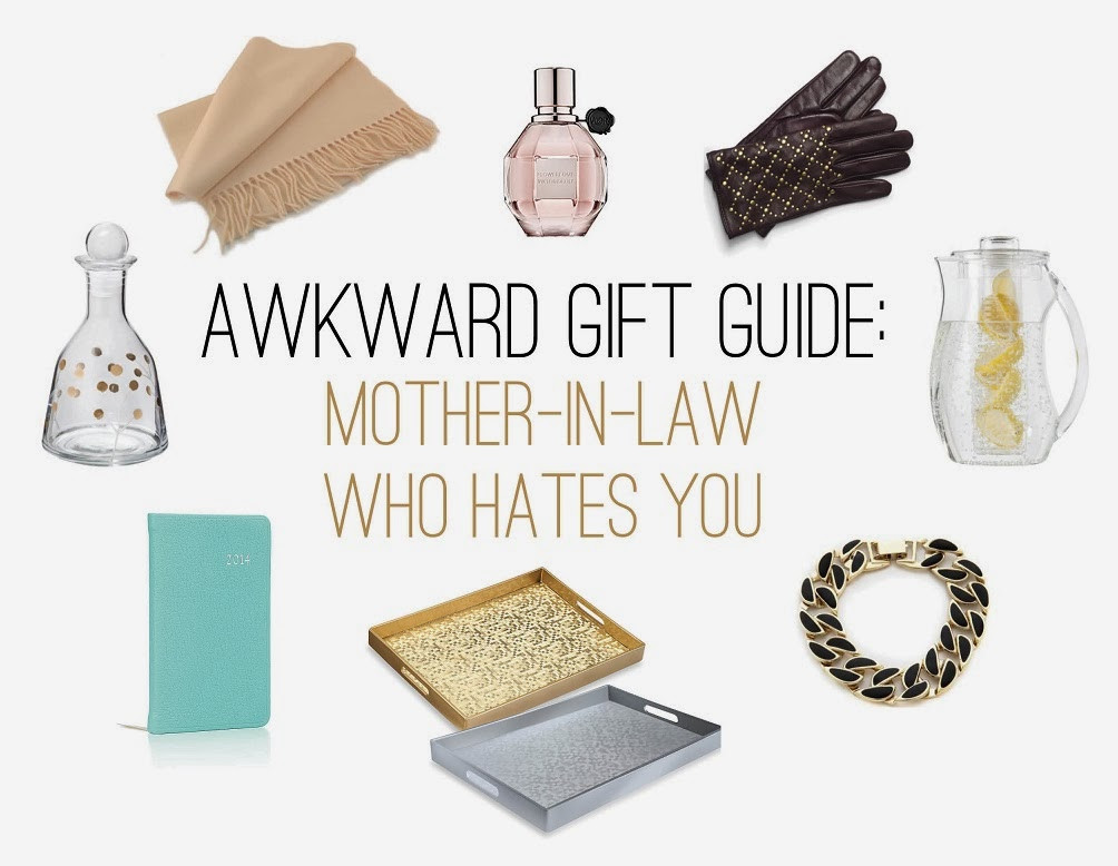 Best Gift Ideas For Mother In Law
 The Awkward Gift Guide The Mother In Law Who Hates You
