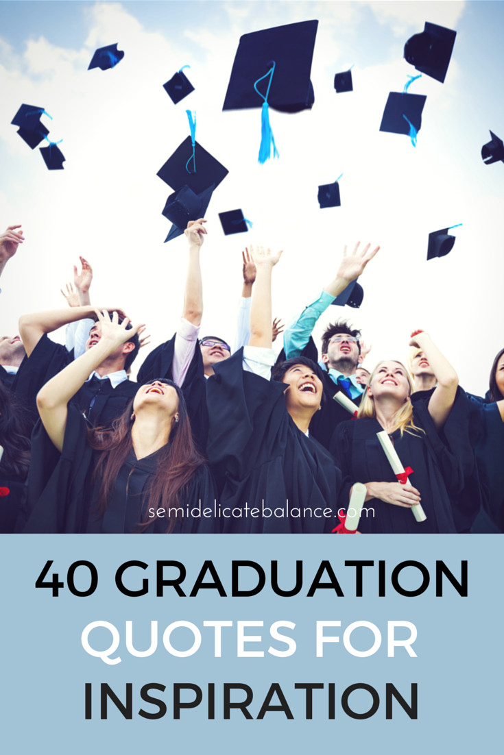 Best Graduation Quotes
 40 Graduation Quotes for inspiration