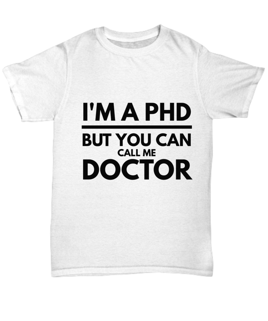 Best Phd Graduation Gift Ideas
 Pin on FUNNY T SHIRT