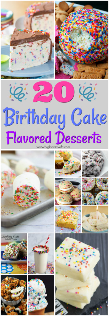 Birthday Cake Flavor
 20 Birthday Cake Flavored Desserts Big Bear s Wife