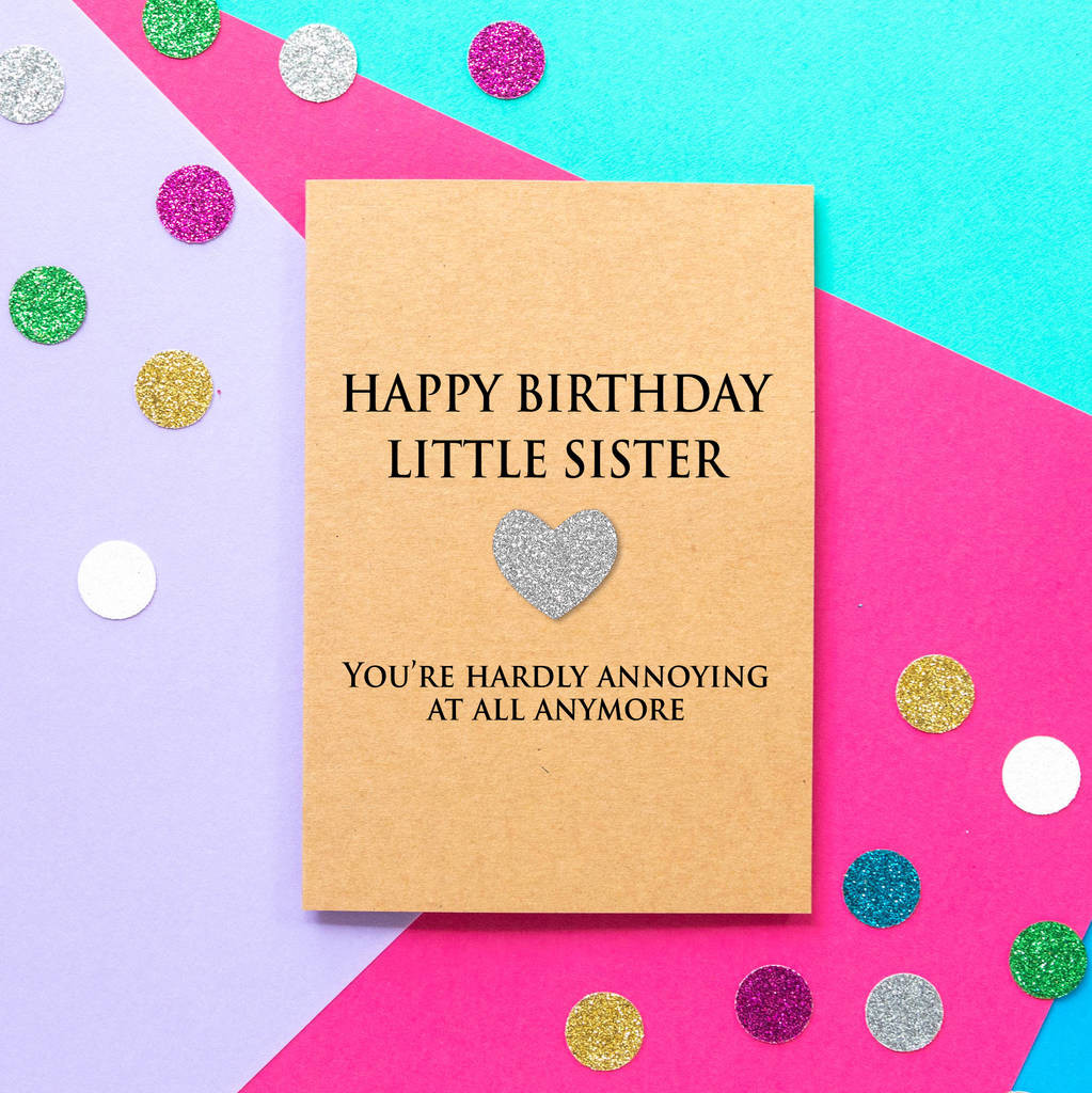 Birthday Cards For Sister Funny
 annoying Little Sister Funny Birthday Card By Bettie