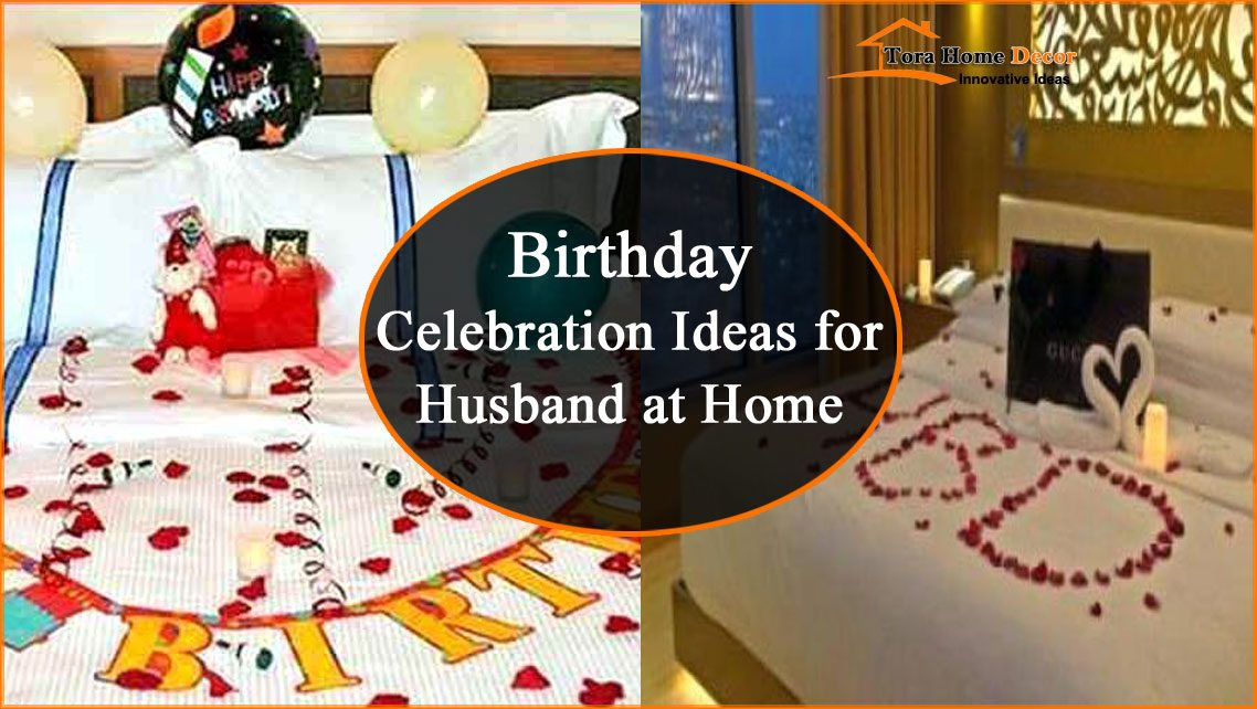 Birthday Decoration Ideas For Husband
 Birthday Celebration Ideas for Husband at Home