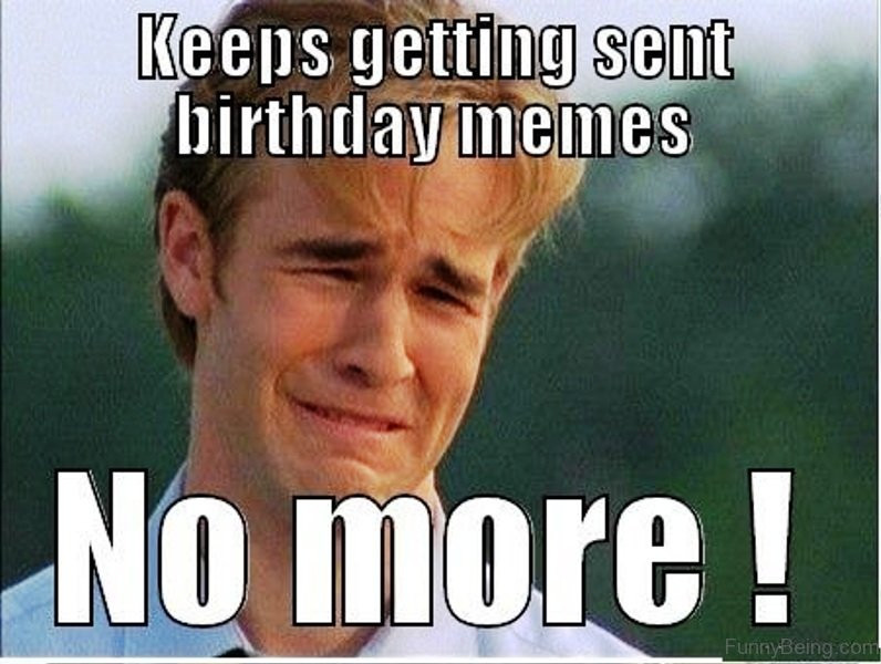 Birthday Funny Meme
 52 Ultimate Birthday Memes