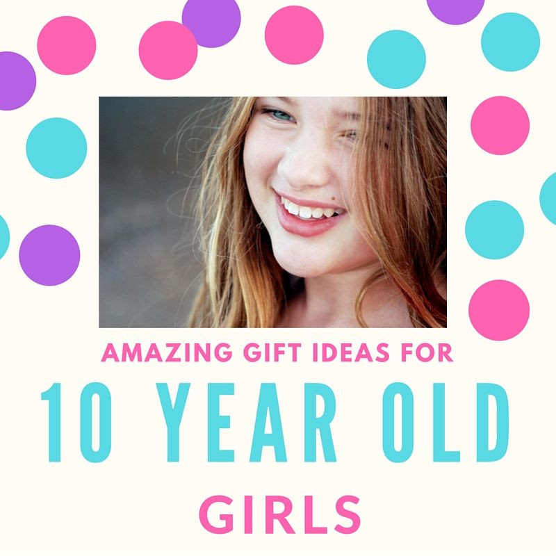 Birthday Gift Ideas For 10 Year Old Girl
 25 Best Gifts for 10 Year Old Girls You Wouldn t Have